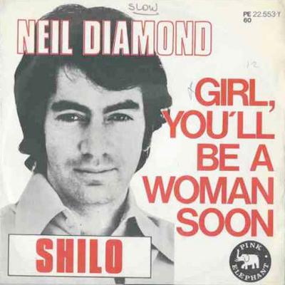 Girl, You'll Be A Woman Soon